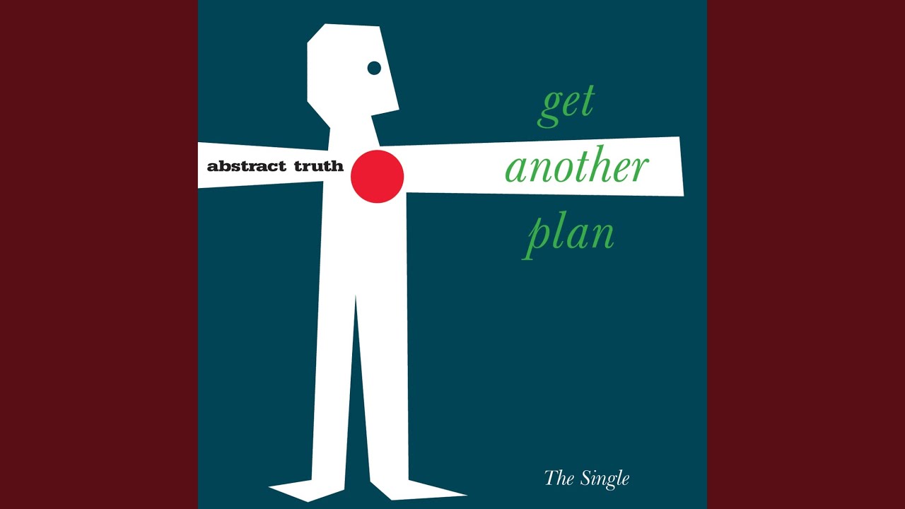 Get Another Plan (Remixes By Rob Playford And Flytronix) - Abstract Truth