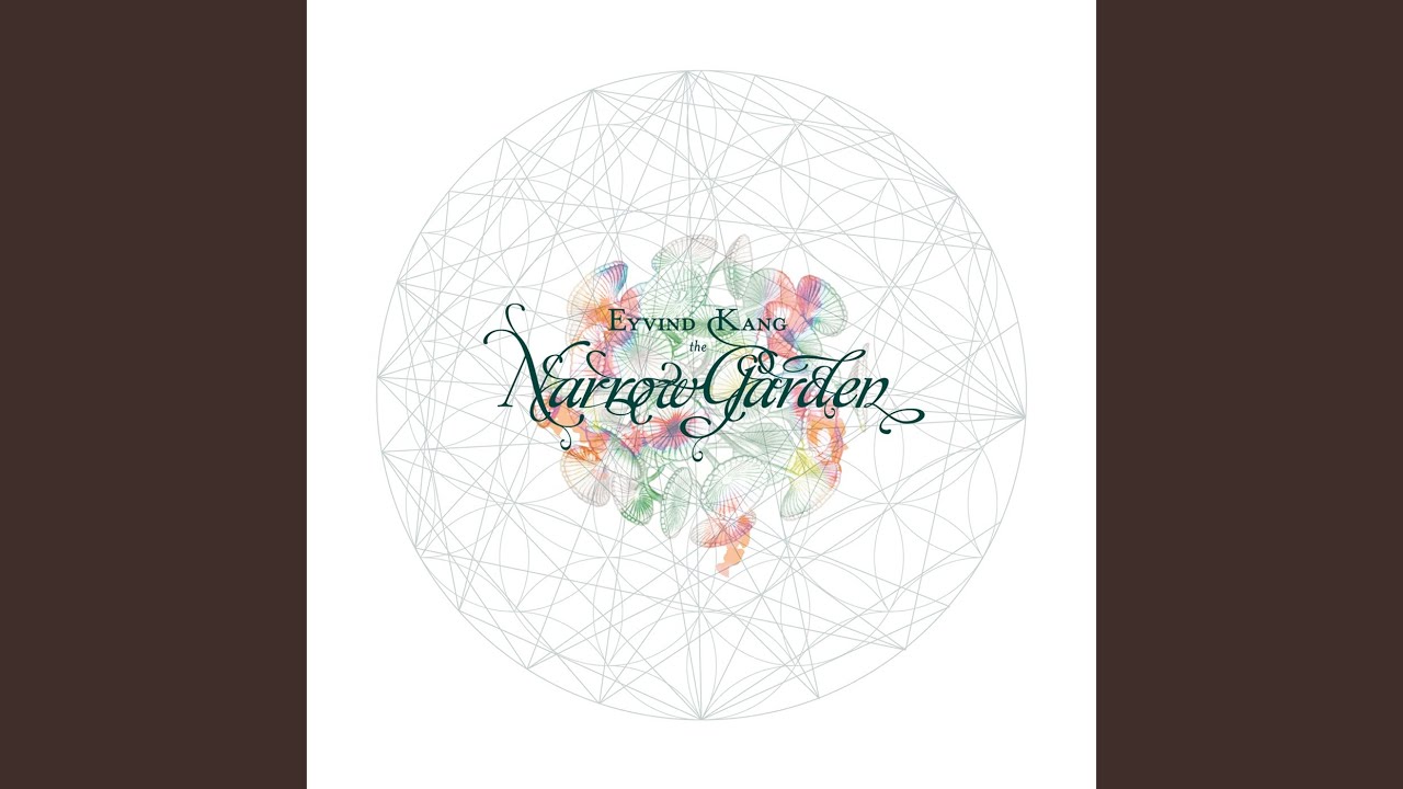 The Narrow Garden - Eyvind Kang