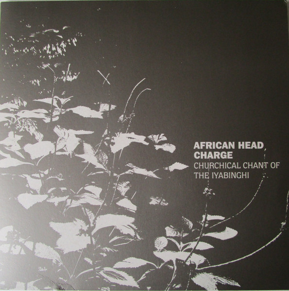 Churchical Chant Of The Iyabinghi - African Head Charge