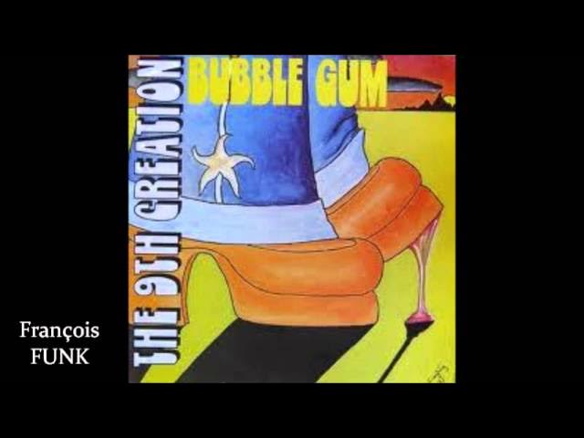 Bubble Gum - 9th Creation