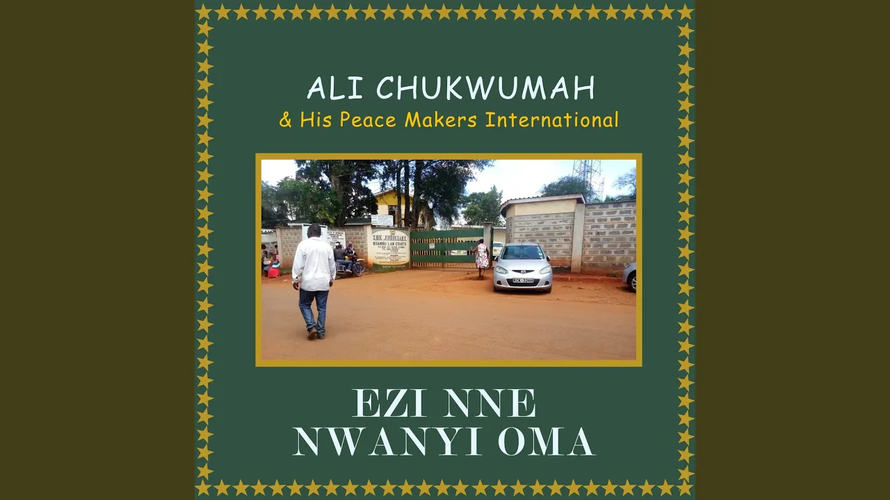 Ezi Nne Nwanyi Oma - Ali Chukwuma and his Peacemakers International