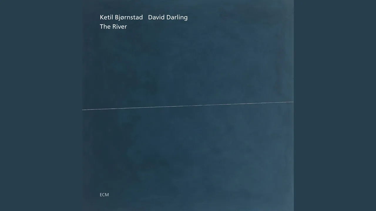 The River - Ketil Bjørnstad & David Darling