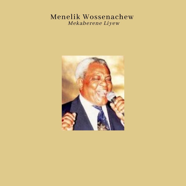  - Menelik Wossenachew